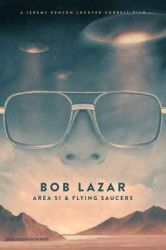 Bob Lazar, Area 51 and Flying Saucers (2018)