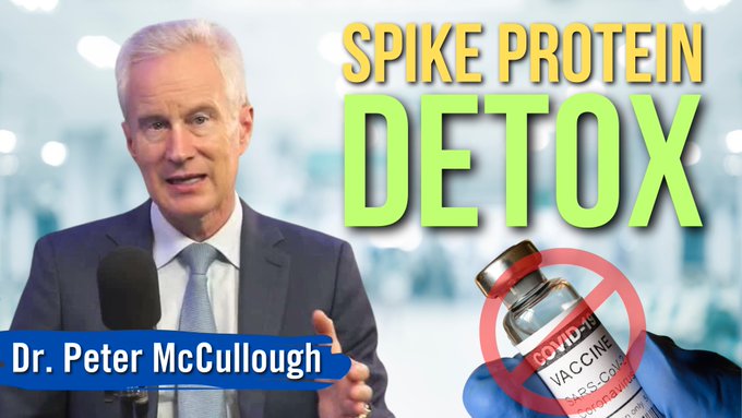 SHARE THIS ? Spike protein DETOX protocol, Dr. Peter McCullough