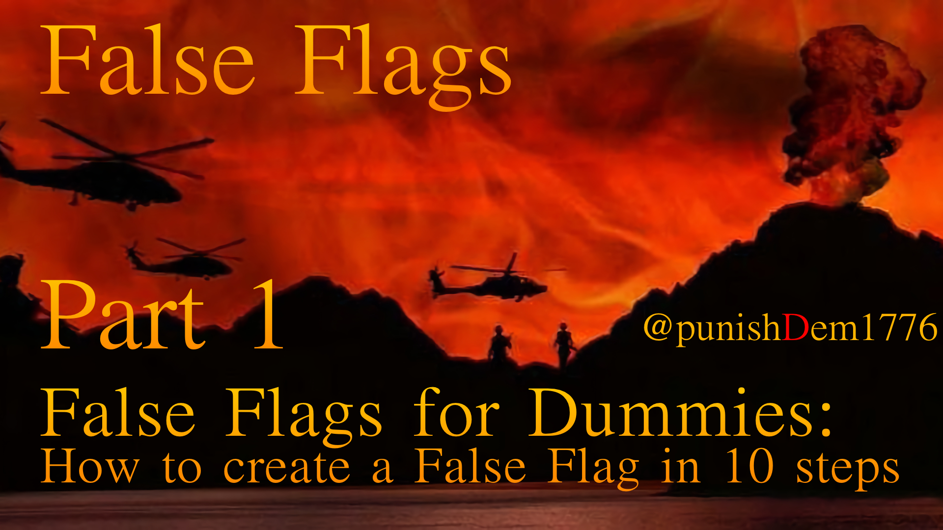 False Flags For Dummies/ How to Create a False Flag in 10 Easy Steps