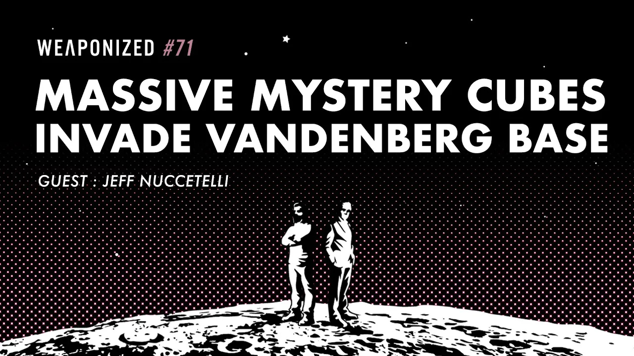 Massive Mystery Cubes Invade Vandenberg Base : Military Cops Give Chase : WEAPONIZED : Episode #71 [360p]