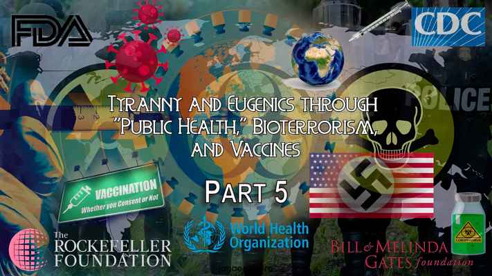 Tyranny & Eugenics -> Public Health, Bioterrorism & Vaccines 5