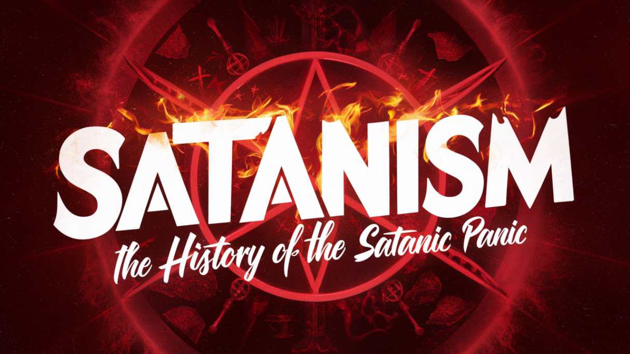 Satanism and The History of the Satanic Panic